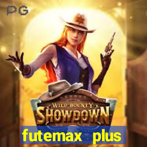 futemax plus futebol ao vivo